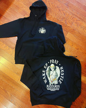 Load image into Gallery viewer, Wake up, Pray, HUSTLE Hoodie